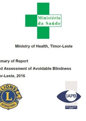 Summary of Report Rapid Assessment of Avoidable Blindness Timor-Leste – 2016
